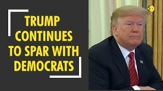 Trump continues to spar with Democrats over partial shutdown of the US govt