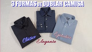 Learn 3 Ways to Fold Men's Shirts: Classic, Executive and Elegant | Tutorial