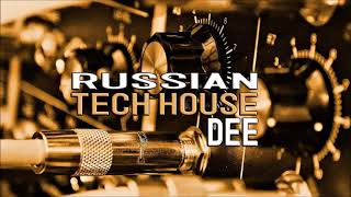 RUSSIAN CLUB MUSIC TECH-HOUSE [DJ DEE 2022]
