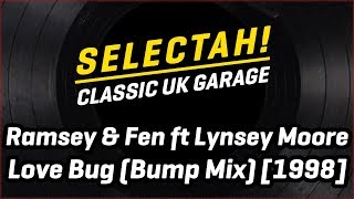 Ramsey & Fen ft Lynsey Moore - Love Bug (Bump Mix) [1998]