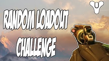 Destiny RANDOM LOADOUT CHALLENGE! #1 (Live Commentary Gameplay)