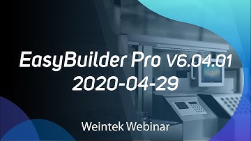 Weintek Webinar 2020-04-29: EasyBuilder Pro V6.04.01
