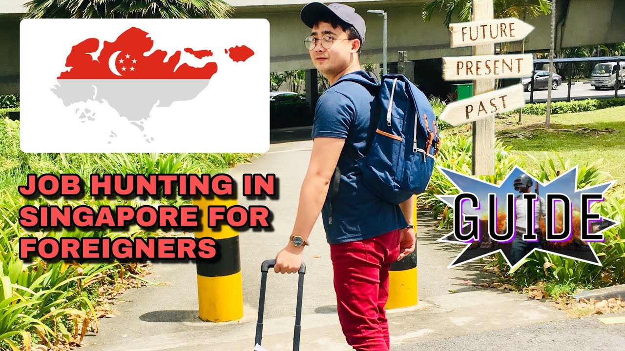 HOW TO DO JOB HUNTING IN SINGAPORE AS FOREIGNER (PERSONAL EXP/TIPS