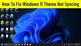 How To Fix Windows 11 Theme Not Syncing (FIXED)