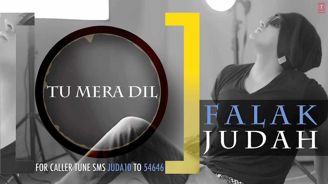 Tu Mera Dil Full Song Audio  JUDAH  Falak Shabir 2nd Album