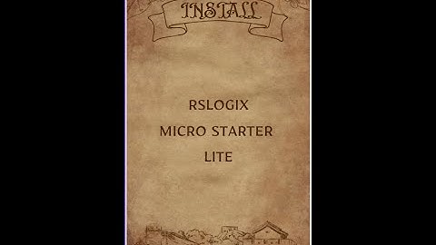 Allen-Bradley RSLogix Micro Starter and RSLinx Classic Lite and RS Emulate 500 Installation
