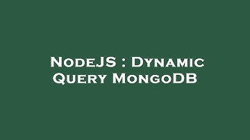 NodeJS : Dynamic Query MongoDB