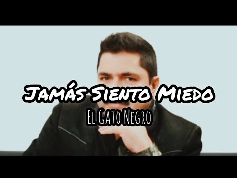 JAMÁS SIENTO MIEDO