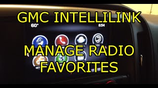 [HOW TO] Manage Radio Favorites - GMC IntelliLink - GMC Sierra