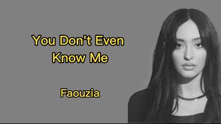 Download lagu You Don't Even Know Me | Faouzia | Lirik Lagu 