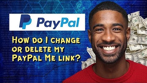 How do I change or delete my PayPal Me link? 