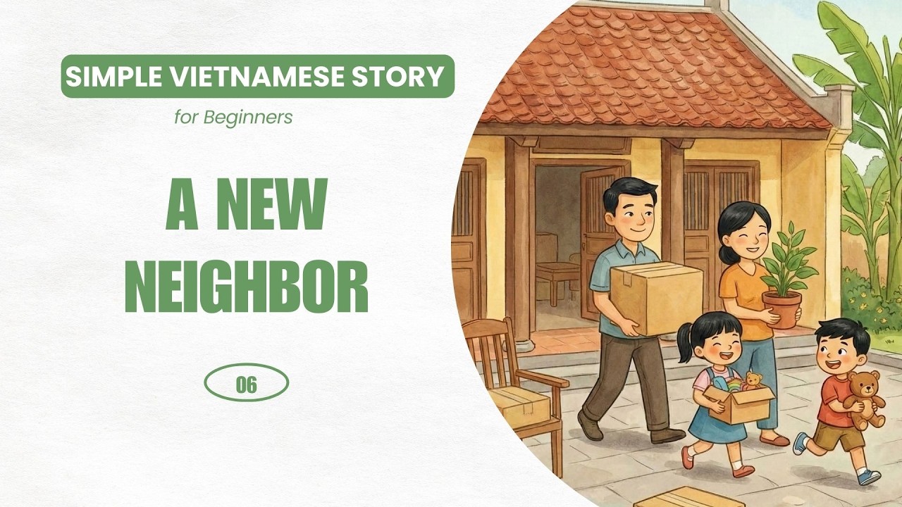 A New Neighbor | Simple Vietnamese Story for Beginners (Listening & Speaking)