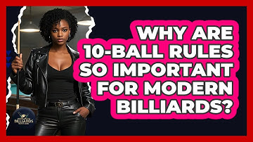 Why Are 10-Ball Rules So Important For Modern Billiards? - Billiards Hustlers