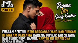 Pesona Istri Sang Kapten  ‼️Sentuh Istri Bercadarmu Malam Ini Juga| Raradika07| 1-5 | KBM App