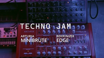 TECHNO JAM |  Behringer EDGE and Arturia Minibrute