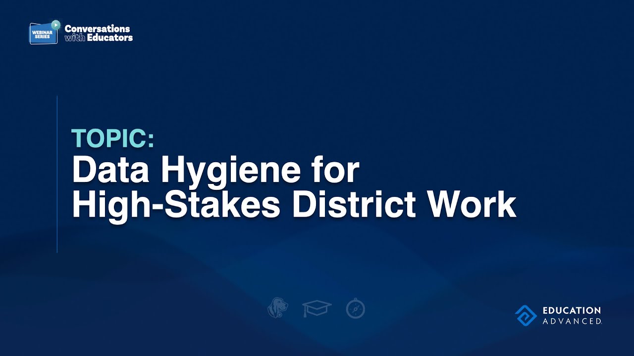 Data Hygiene for high stakes District Work