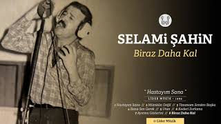 Selami Şahin - Biraz Daha Kal