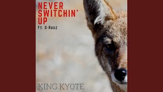 Never Switchin' up (feat. D-Rugz)