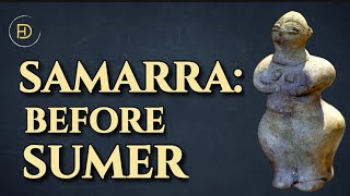The Samarra Culture: How Irrigation Transformed Mesopotamia
