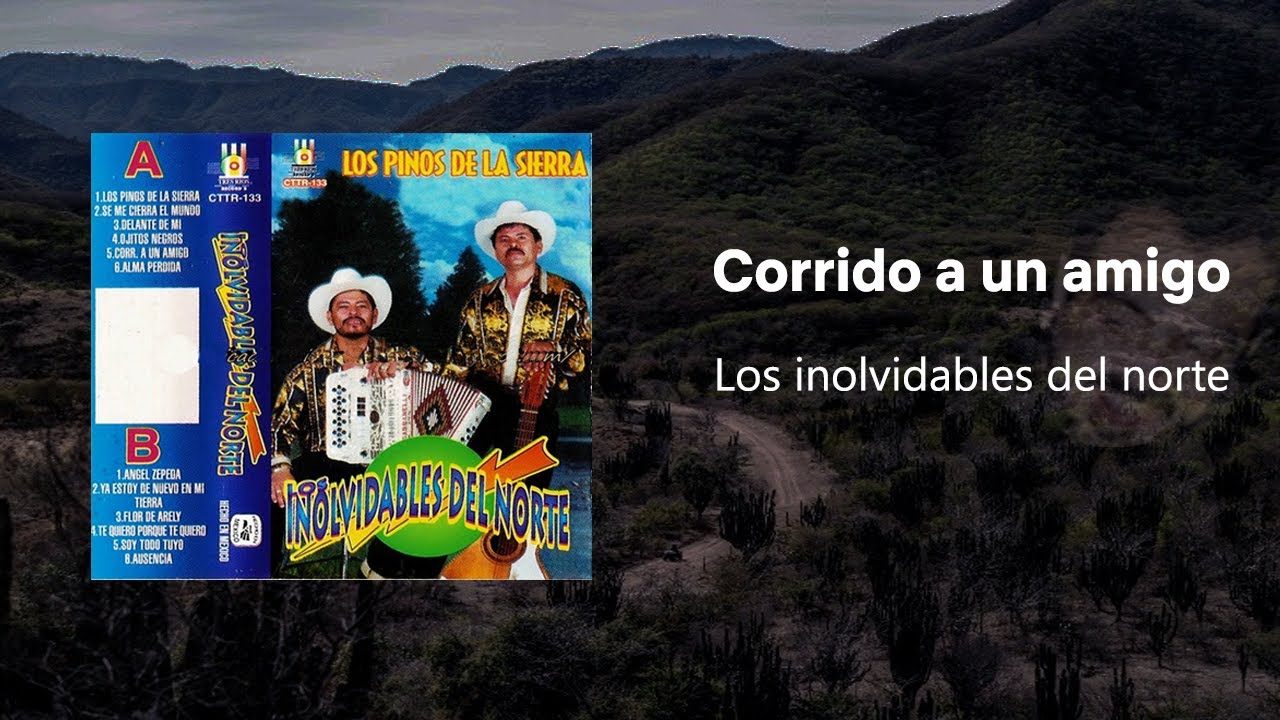 Los inolvidables del norte Corrido a un amigo (Arturo Beltran) YouTube