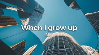 NF - When I grow up (lyrics)