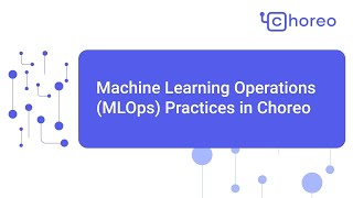 Machine Learning Operations (MLOps) Practices in WSO2 Choreo