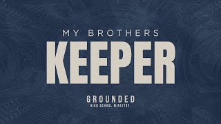 High School | My Brothers Keeper (James 5:19-20) | Collin Warner