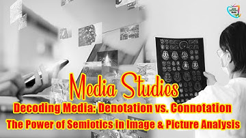 Decoding Media: The Power of Semiotics in Image & Text Analysis | Picture Reviews in Media Studies