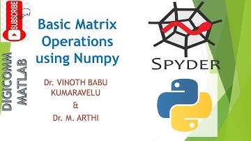 Basic matrix operations using Numpy-II by Dr. Vinoth Babu Kumaravelu