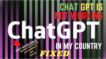 How to Fix “OpenAI’s services are not available in your country”