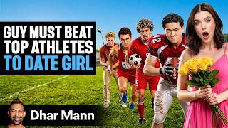 GUY MUST BEAT TOP ATHLETES TO DATE GIRL | Dhar Mann Bonus!