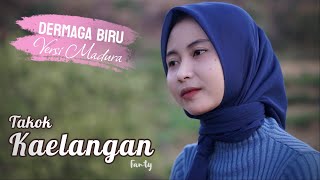 DERMAGA BIRU VERSI MADURA / TAKOK KAELANGAN / FANTY INSANTI