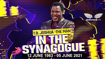 Prophet T.B. Joshua - The Man in The Synagogue