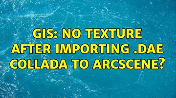 GIS: No texture after Importing .dae COLLADA to ArcScene? (3 Solutions!!)