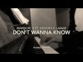 &quot;Don&#39;t Wanna Know&quot; - Maroon 5 feat. Kendrick Lamar (Piano Cover) by dobrikmusic