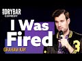 The funniest way to get fired from a job graham kay