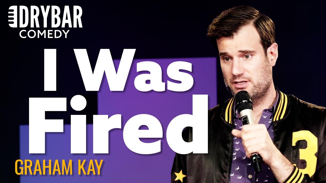 The Funniest Way To Get Fired From A Job. Graham Kay