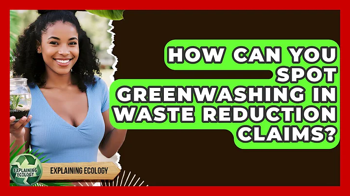 How Can You Spot Greenwashing In Waste Reduction Claims? - Explaining Ecology