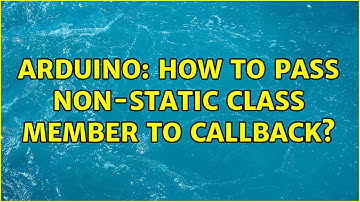 Arduino: How to pass non-static class member to callback?