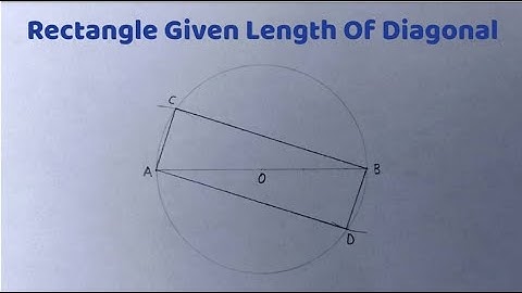 How to construct a rectangle when the length of the diagonal and one side is given