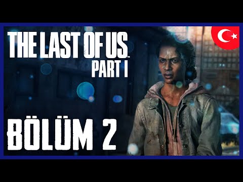 ATEŞ BÖCEKLERİ | LAST OF US PART I REMAKE 2.BÖLÜM TÜRKÇE DUBLAJ