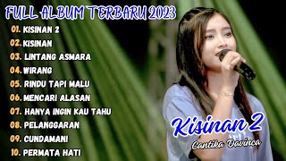 CANTIKA DAVINCA - KISINAN 2 FULL ALBUM TERBARU 2023