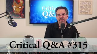 Critical Q&A #315