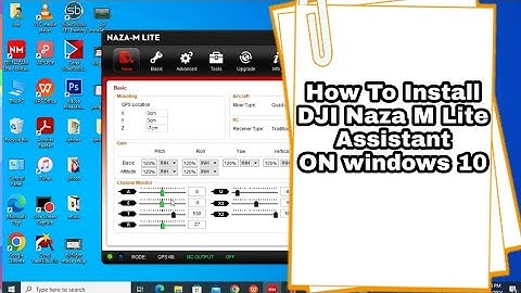 how to install dji naza m lite assistance on windows 10/11/dji naza m lite assistance installation
