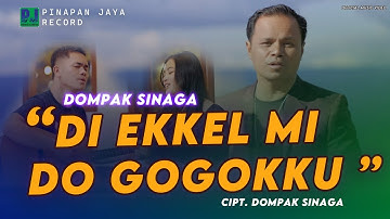 DOMPAK SINAGA - DI EKKEL MI DO GOGOKKU (OFFICIAL VIDEO)