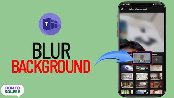 How to Blur Your Background in Microsoft Teams 2025