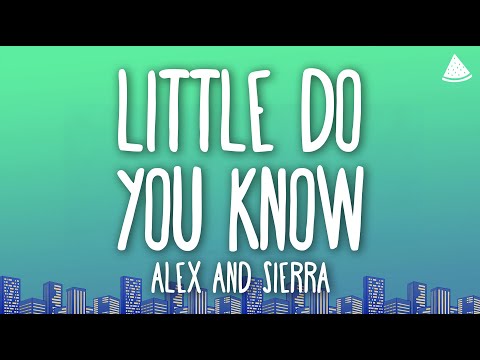 Alex Sierra Little Do You Know Lyrics 