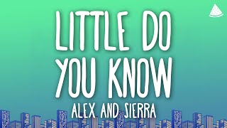 Alex & Sierra - Little Do You Know (Lyrics)