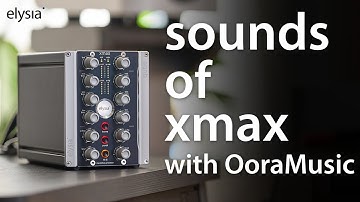 Electronic Sound Design: elysia xmax Masterbus Processor in Action with @OoraMusic​