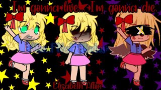 I'm gonna live..I'm gonna die. ||Elizabeth Afton meme|| FNaF || MoonFNaF Studios ||• (OLD DESIGN)